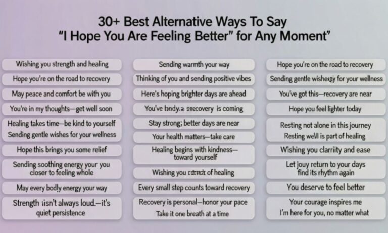 30+ Best Alternative Ways To Say “I Hope You Are Feeling Better” for Any Moment
