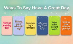 Ways To Say Have A Great Day