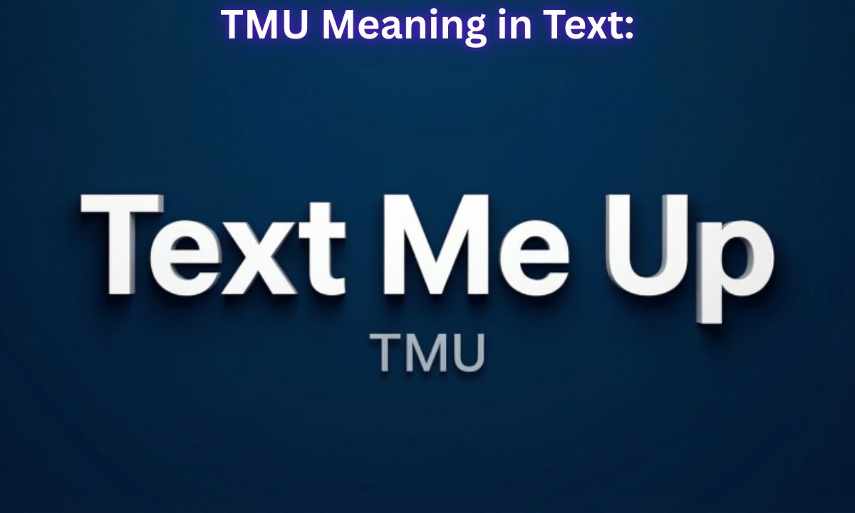 TMU Meaning in Text Explained: Text Me Up