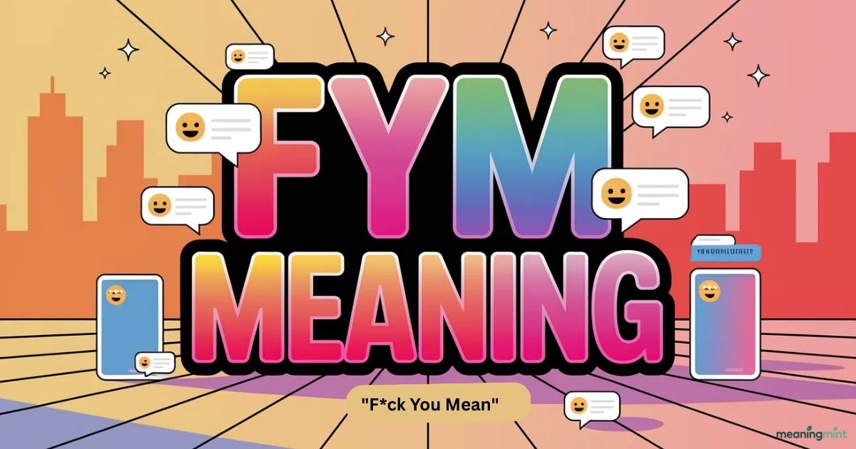 FYM MEANING IN TEXT